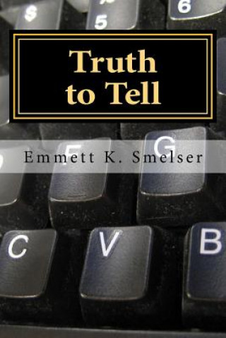 Kniha Truth to Tell Emmett K Smelser