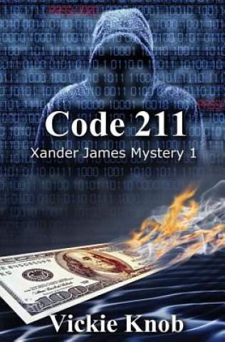 Kniha Code 211 (Robbery in progress): A Xander James Mystery Book 1 Vickie Knob