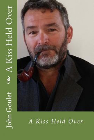 Knjiga A Kiss Held Over MR John Norman Goulet