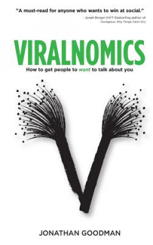 Kniha Viralnomics: How to Get People to Want to Talk About You Jonathan Goodman
