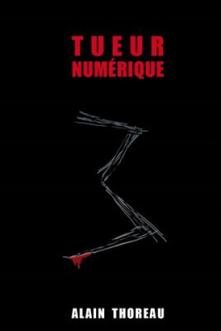 Knjiga Tueur Numerique Alain Thoreau