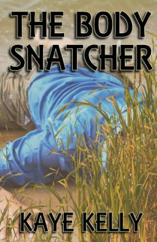 Knjiga The Body Snatcher Kaye Kelly