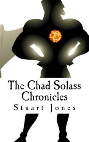 Knjiga The Chad Solass Chronicles MR Stuart Jones