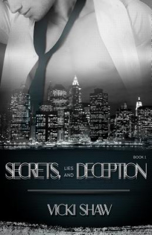 Knjiga Secrets, Lies and Deception Book 1 Mrs Vicki Ann Shaw