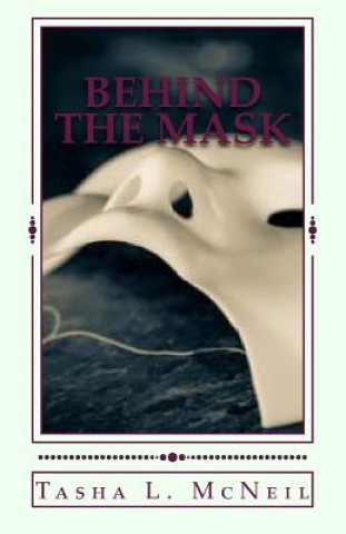 Kniha Behind The Mask Tasha L McNeil