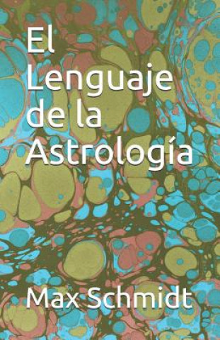 Kniha Lenguaje de la Astrologia Max R Schmidt