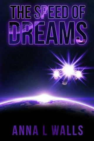 Kniha The Speed of Dreams Anna L Walls