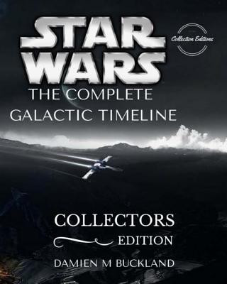 Libro Star Wars The Complete Galactic Timeline: Collectors Edition Damien M Buckland