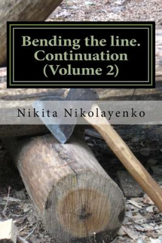 Kniha Bending the line. Continuation (Volume 2) Nikita Alfredovich Nikolayenko