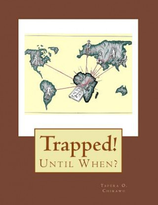 Knjiga Trapped: Until When? Dr Tapera O Chirawu
