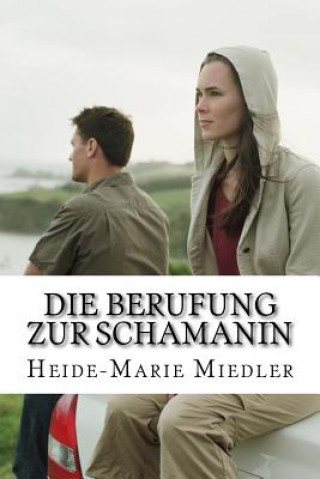Kniha Die Berufung zur Schamanin Heide-Marie Miedler