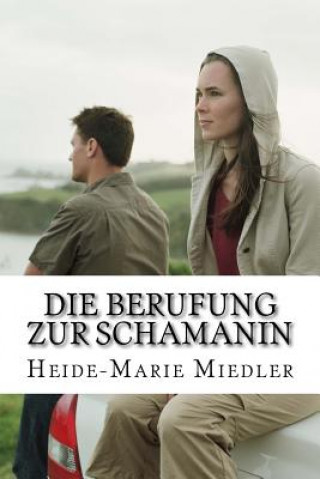 Buch Die Berufung zur Schamanin Heide-Marie Miedler