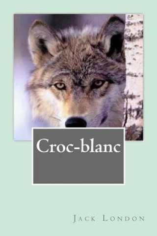 Livre Croc-blanc M Jack London