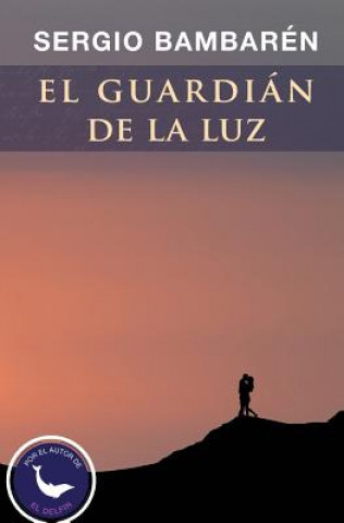 Kniha guardian de la luz Sergio Bambarén