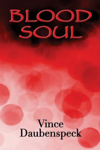 Книга Blood Soul Vince Daubenspeck