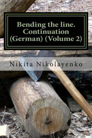 Könyv Bending the line. Continuation (German) (Volume 2) Nikita Alfredovich Nikolayenko