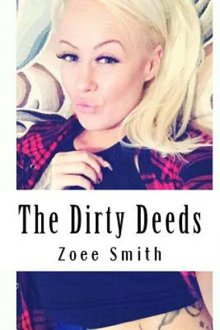 Kniha The Dirty Deeds Miss Zoee Smith