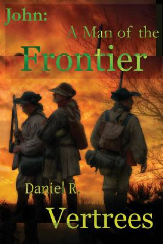 Carte John: A Man of the Frontier Dr Daniel R Vertrees