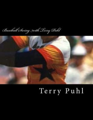 Könyv Baseball Swing with Terry Puhl Terry S Puhl
