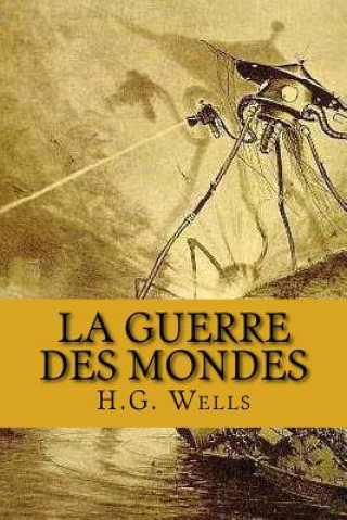 Kniha La Guerre Des Mondes M H G Wells