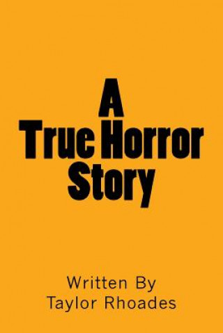 Buch A True Horror Story Taylor David Rhoades