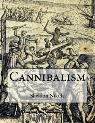 Knjiga Cannibalism Sheldon Nikula