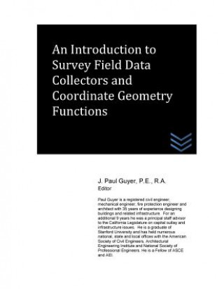 Книга An Introduction to Survey Field Data Collectors and Coordinate Geometry Function J Paul Guyer