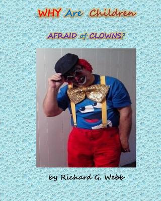 Book Why Are Children Afraid of Clowns? MR Richard G Webb