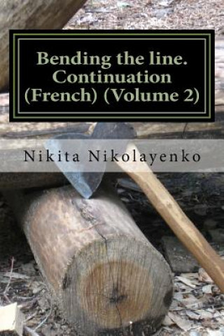 Buch Bending the line. Continuation (French) (Volume 2) Nikita Alfredovich Nikolayenko