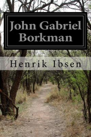 Książka John Gabriel Borkman Henrik Ibsen