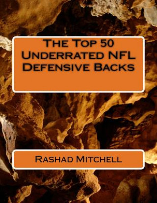 Książka The Top 50 Underrated NFL Defensive Backs MR Rashad Skyla Mitchell