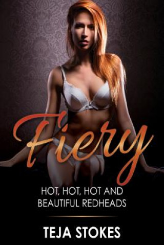 Książka Fiery: Hot, Hot, Hot and Beautiful Redheads Teja Stokes