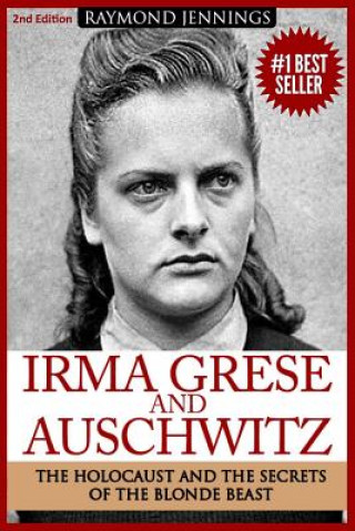 Kniha Irma Grese & Auschwitz Raymond Jennings
