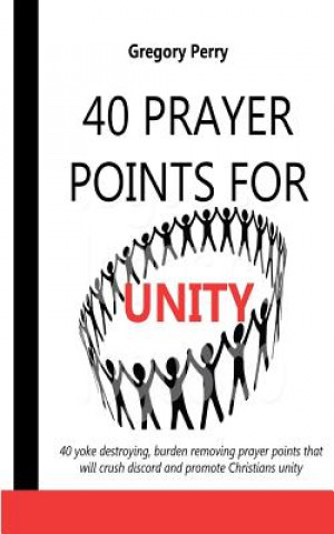 Carte 40 Prayer Points for Unity Gregory Perry
