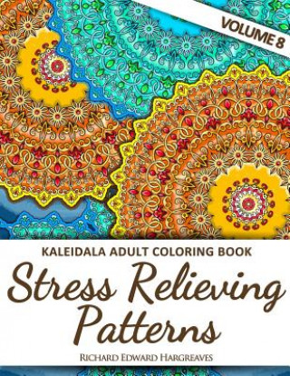 Kniha Kaleidala Adult Coloring Book - Stress Relieving Patterns - V8 Richard Edward Hargreaves