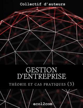 Kniha Théorie et cas pratiques (3): assurances, rentabilité, compta. analytique et marketing M Antoine Melo