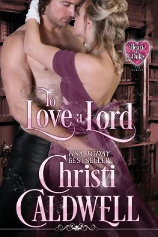 Kniha To Love a Lord Christi Caldwell