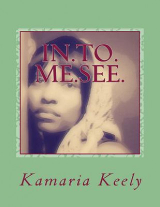 Book In.To.Me.See. Kamaria Abaja Keely