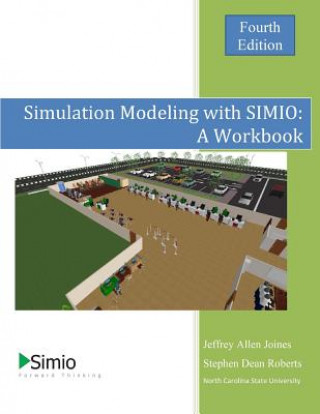 Carte Simulation Modeling with SIMIO: A Workbook 4th Edition Jeffrey Allen Joines