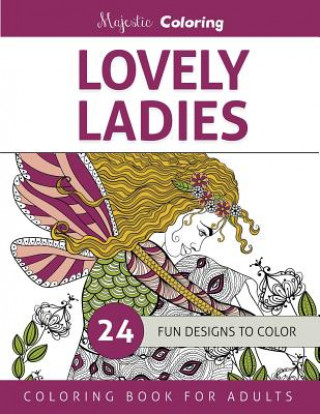 Carte Lovely Ladies: Coloring Book for Adults Majestic Coloring
