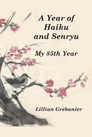 Könyv A Year of Haiku and Senryu: My 85th Year Lillian Grebanier