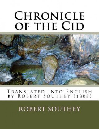 Knjiga Chronicle of the Cid: Translated into English by Robert Southey (1808) Robert Southey