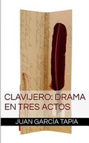 Könyv Clavijero: Drama en tres actos Juan Garcia Tapia