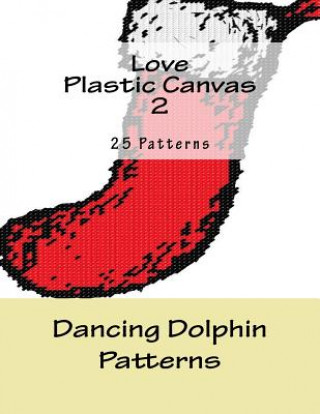 Książka Love Plastic Canvas 2 Dancing Dolphin Patterns