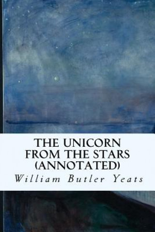 Libro The Unicorn from the Stars (annotated) William Butler Yeats