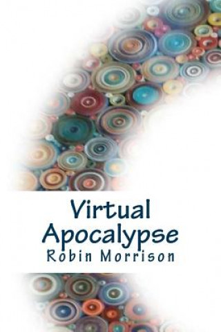 Book Virtual Apocalypse Robin Morrison