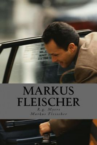 Carte Markus Fleischer: The truth about my Imprisonment R G Myers