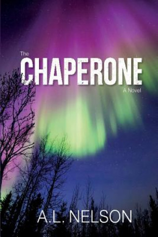 Knjiga Chaperone A L Nelson