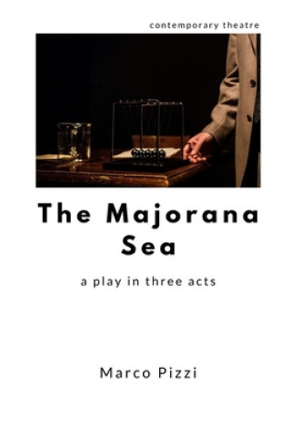 Kniha The Majorana Sea: a play in three acts Marco Pizzi