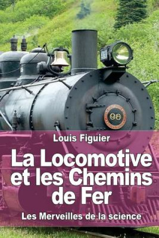 Carte La Locomotive et les Chemins de Fer Louis Figuier